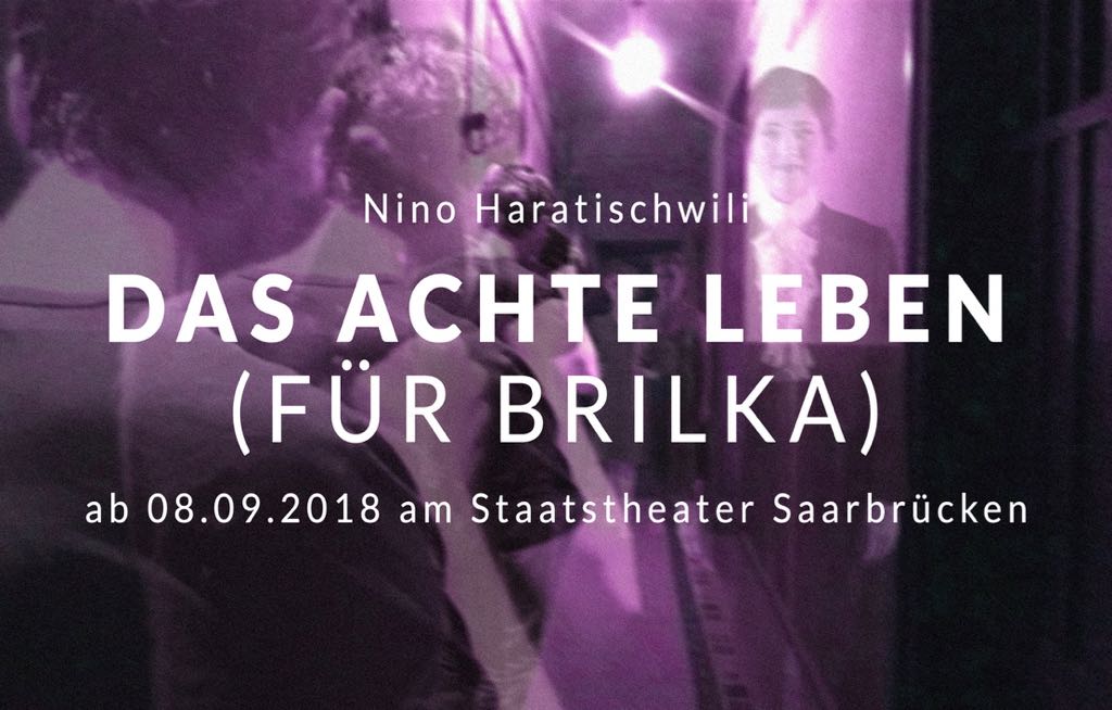 Das achte Leben für Brilka (Nino Haratischwili) • Staatstheater Saarbrücken • Premiere: 8.9.2018 • R: Bettina Bruinier • B: Volker Thiele • K: Ayse Özel